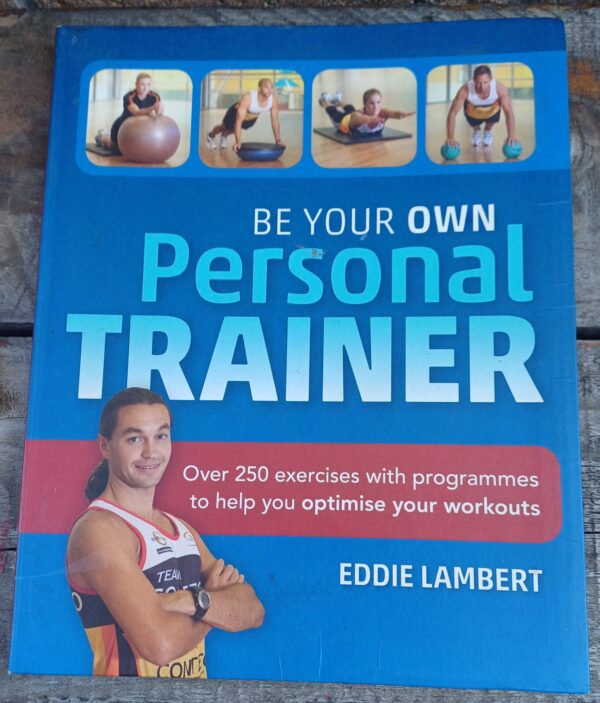 Be Your Own Personal Trainer - Eddie Lambert Be Your Own Personal Trainer - Eddie Lambert