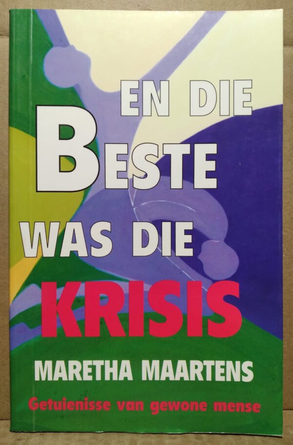 En Die Beste Was Die Krisis – Maretha Maartens secondhand book