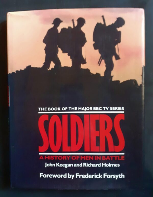 Soldiers: A History of Men in Battle – John Keegan & Richard Holmes secondhand book