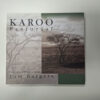 Karoo Pastoraal Fotografiese Essay - Tom Burgers **SIGNED**