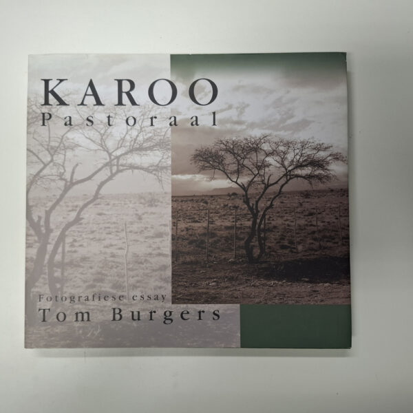 Karoo Pastoraal Fotografiese Essay - Tom Burgers **SIGNED**