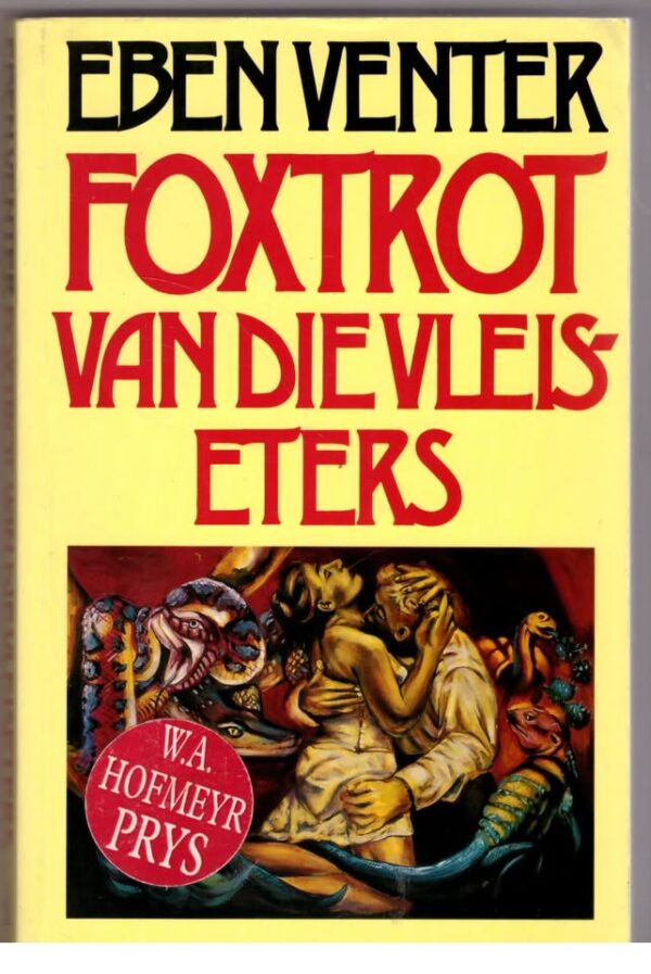 Foxtrot Van Die Vleiseters - Eben Venter