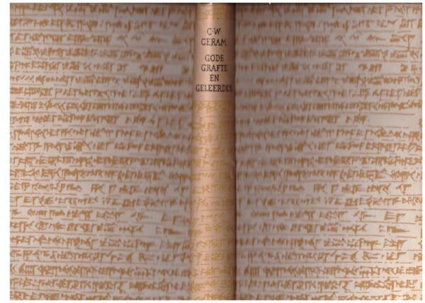Gode, Grafte En Geleerdes: Roman Van Die Argeologie - C. W. Ceram