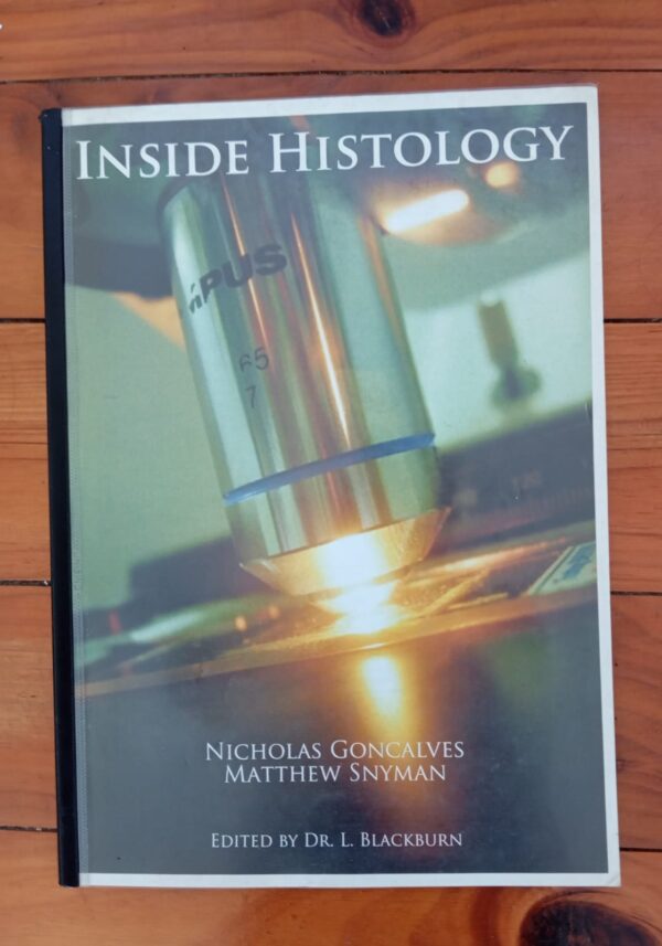 Inside Histology - Nicholas Goncalves & Matthew Snyman Inside Histology - Nicholas Goncalves & Matthew Snyman
