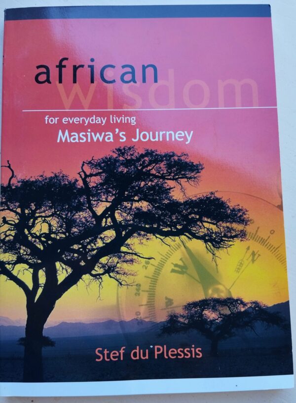African Wisdom For Everyday Living (Masiwa’s Journey) – Stef du Plessis secondhand book