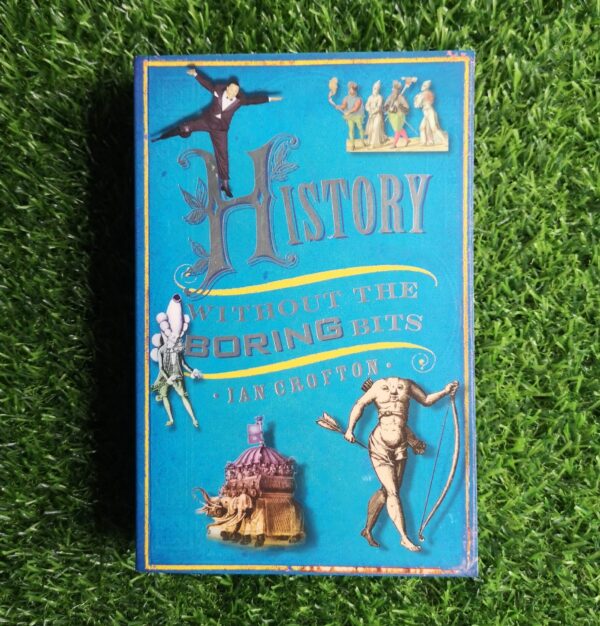History Without the Boring Bits - Ian Crofton