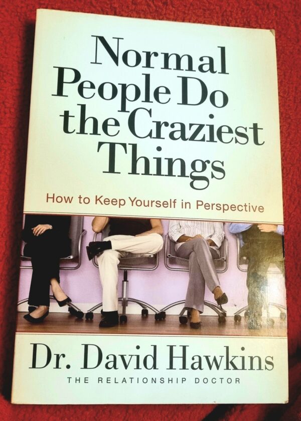 Normal People Do The Craziest Things - Dr. David Hawkins
