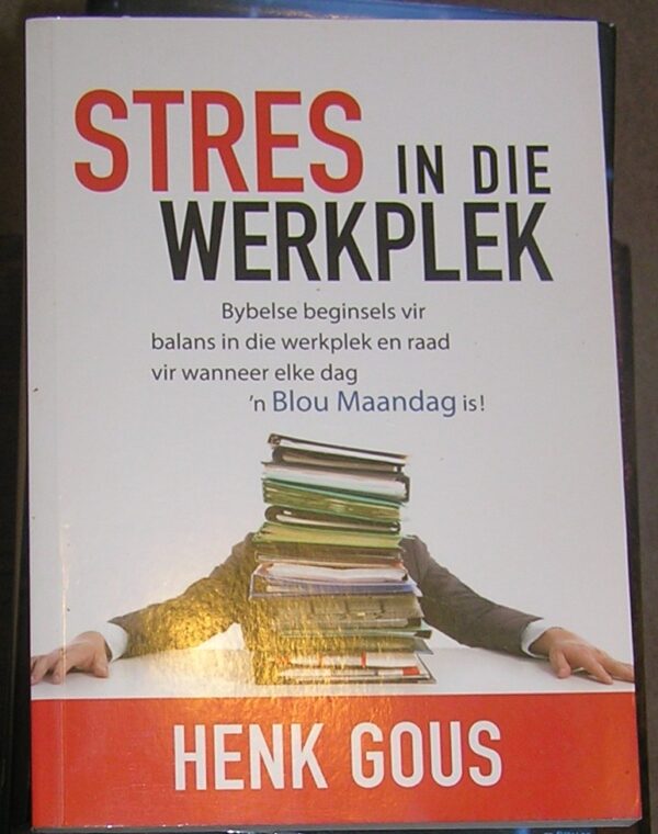 Stres In Die Werkplek - Henk Gous