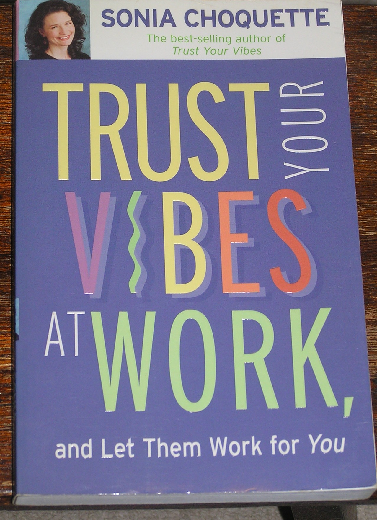 Trust Your Vibes At Work - Sonia Choquette