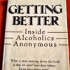 Getting Better: Inside Alcoholics Anonymous - Nan Robertson Getting Better: Inside Alcoholics Anonymous – Nan Robertson secondhand book