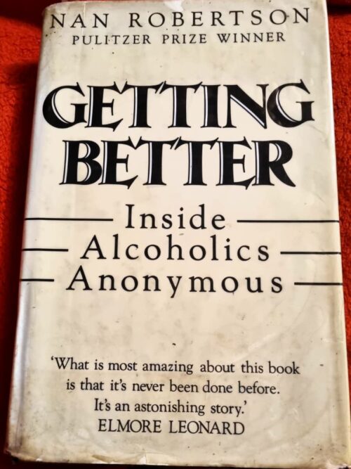 Getting Better: Inside Alcoholics Anonymous - Nan Robertson