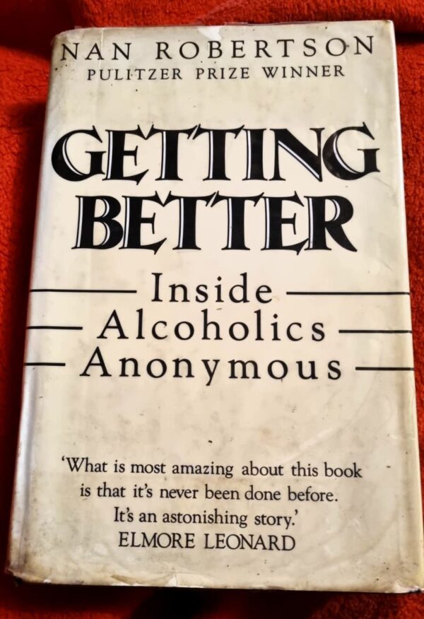 Getting Better: Inside Alcoholics Anonymous - Nan Robertson Getting Better: Inside Alcoholics Anonymous – Nan Robertson secondhand book