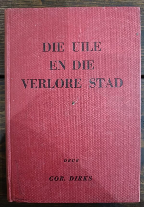Die Uile En Die Verlore Stad - Cor Dirks Die Uile En Die Verlore Stad – Cor Dirks secondhand book