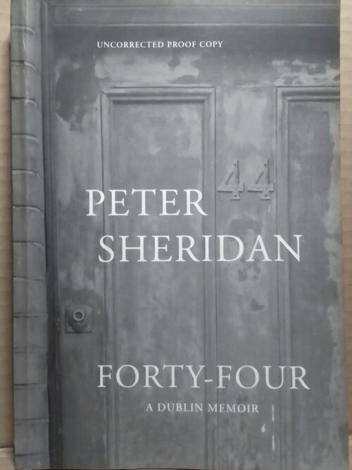 Forty-Four - Peter Sheridan (Uncorrected Proof Copy)