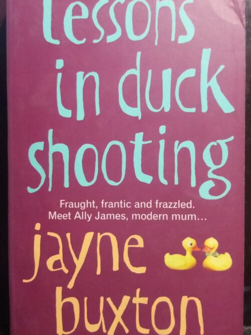 Lessons In Duck Shooting - Jayne Buxton
