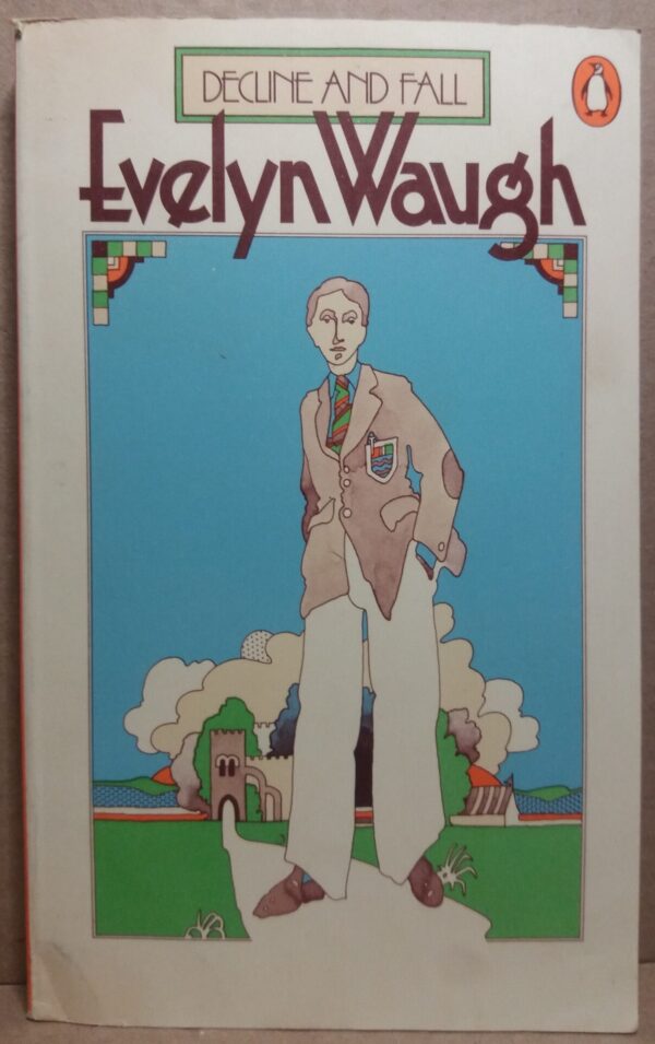 Decline And Fall - Evelyn Waugh