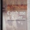 Catch Me A Killer - Micki Pistorius