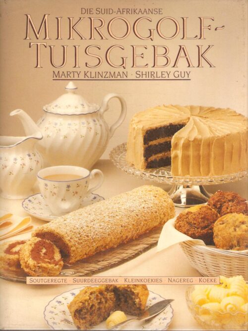 Die Suid-Afrikaanse Mikrogolf Tuisgebak – Marty Klinzman, Shirley Guy