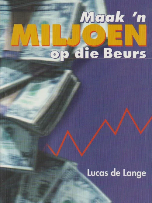 Maak 'n Miljoen op die Beurs - Lucas de Lange