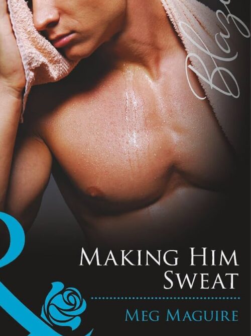 Making Him Sweat - Meg Maguire