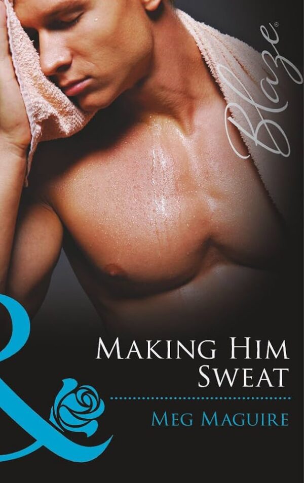 Making Him Sweat - Meg Maguire Making Him Sweat - Meg Maguire