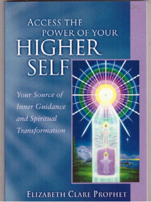 Access Your Higher Self - Elizabeth Clare Prophet
