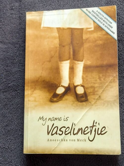 My Name Is Vaselinetjie - Anoeschka Von Meck