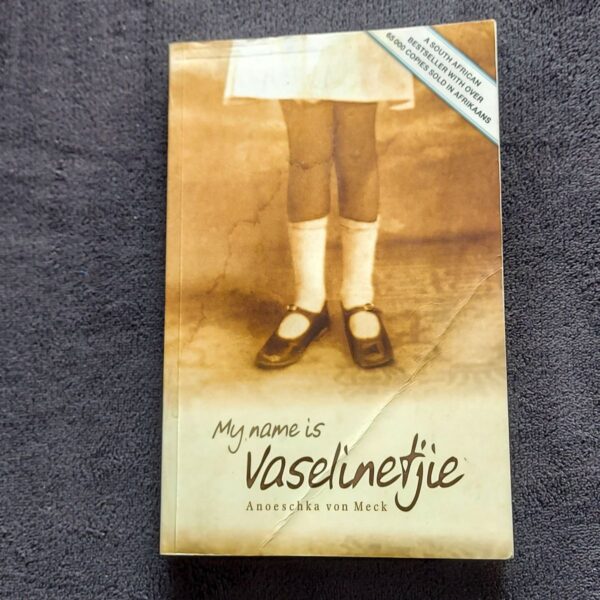 My Name Is Vaselinetjie - Anoeschka Von Meck