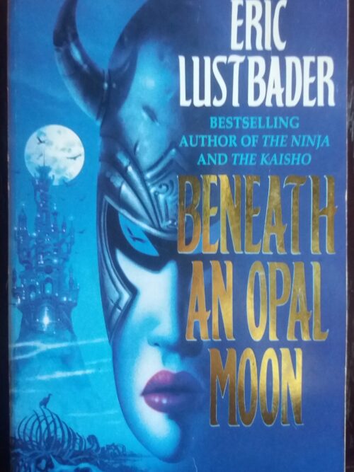 Beneath The Opal Moon - Erick Lustbader