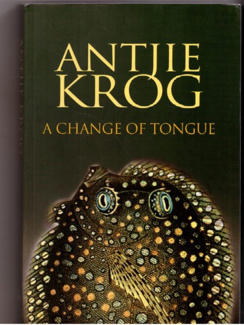 A Change Of Tongue -- Antjie Krog