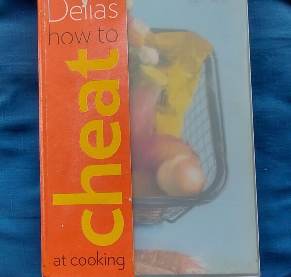 Delia's How To Cheat At Cooking - Delia Smith Delia's How To Cheat At Cooking - Delia Smith