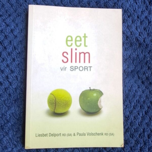 Eet Slim Vir Sport - Liesbet Delport & Paula Volschenk