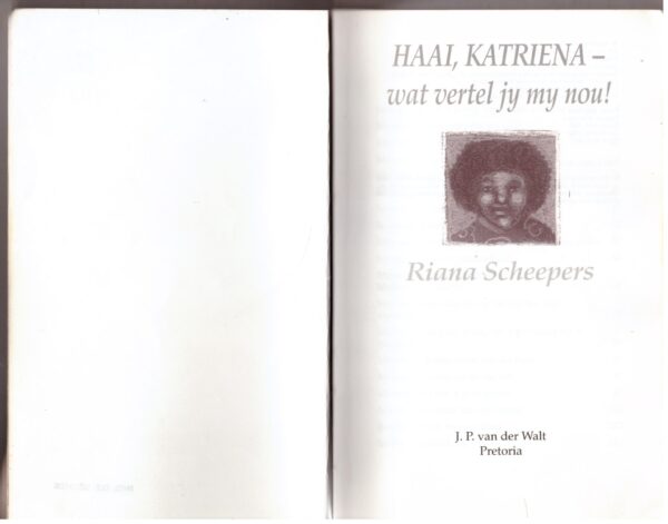 Haai, Katriena, Wat Vertel Jy My Nou! — Riana Scheepers secondhand book
