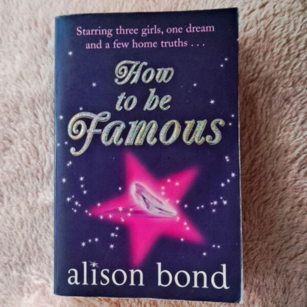 How To Be Famous - Alison Bond