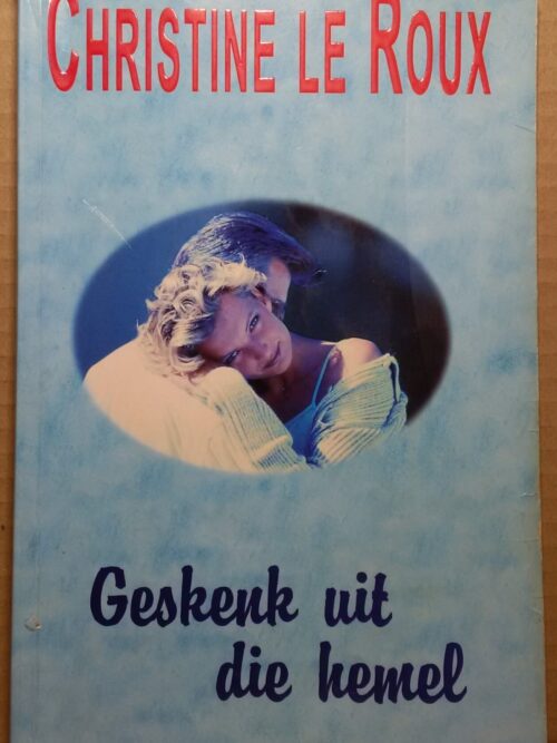 Geskenk uit die Hemel - Christine le Roux
