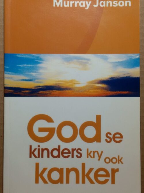 God Se Kinders Kry Ook Kanker - Murray Jansen