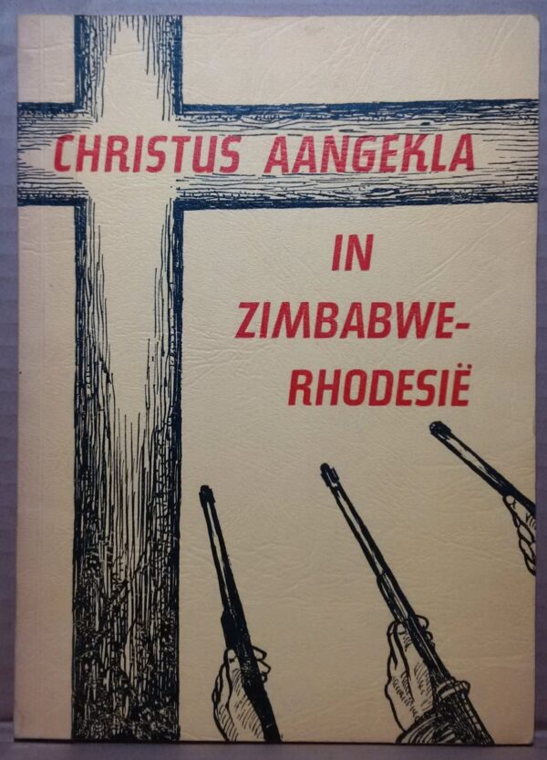 Christus Aangekla In Zimbabwe-Rhodesië