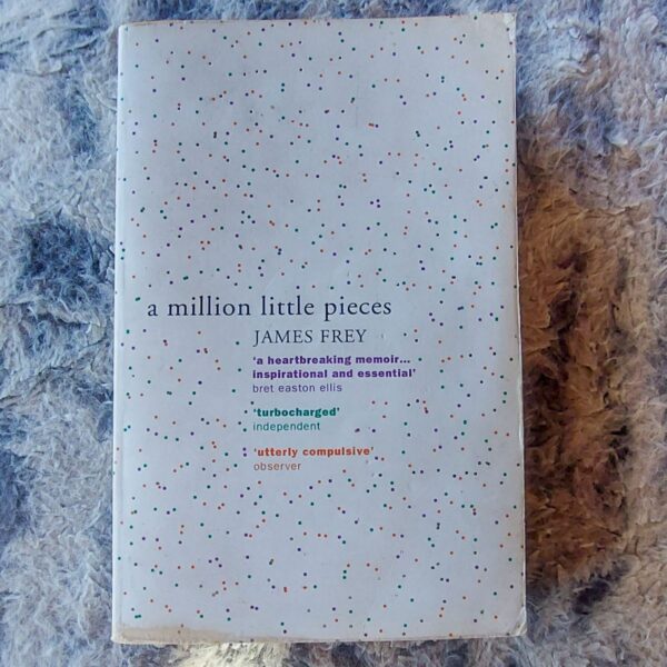 A Million Little Pieces - James Frey