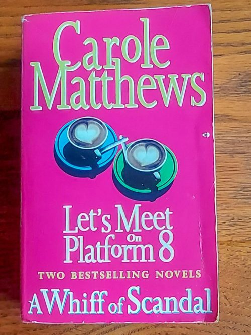 Let's Meet On Platform 8 & A Whiff Of Scandal Omnibus - Carole Matthews