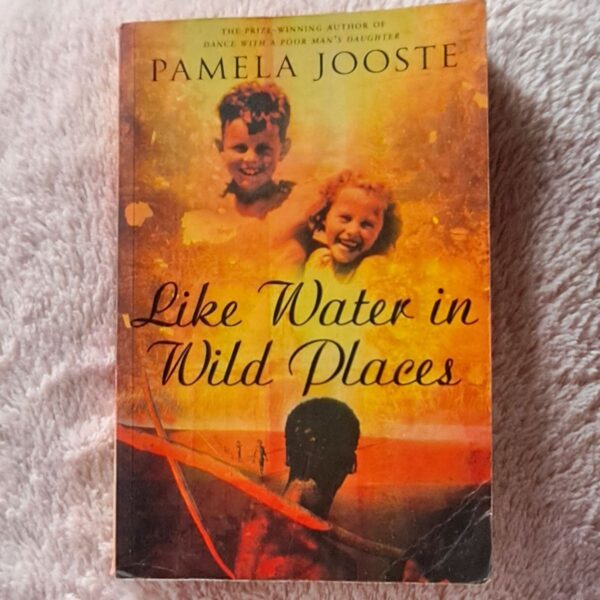 Like Water In Wild Places - Pamela Jooste Like Water In Wild Places - Pamela Jooste