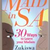 Maid In SA: 30 Ways To Leave Your Madam – Zukiswa Wanner secondhand book