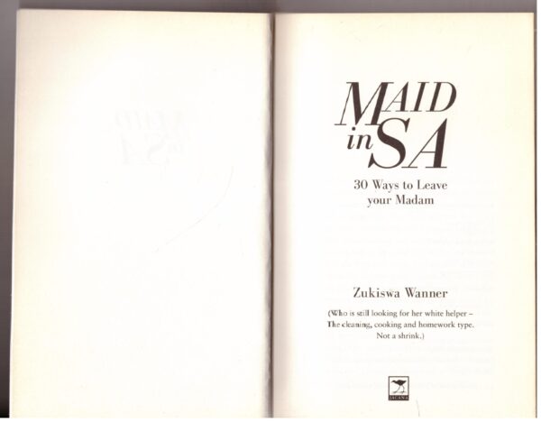 Maid In SA: 30 Ways To Leave Your Madam – Zukiswa Wanner secondhand book