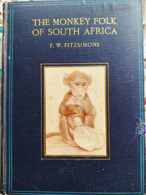 The Monkey Folk Of South Africa - F. W. Fitzsimons