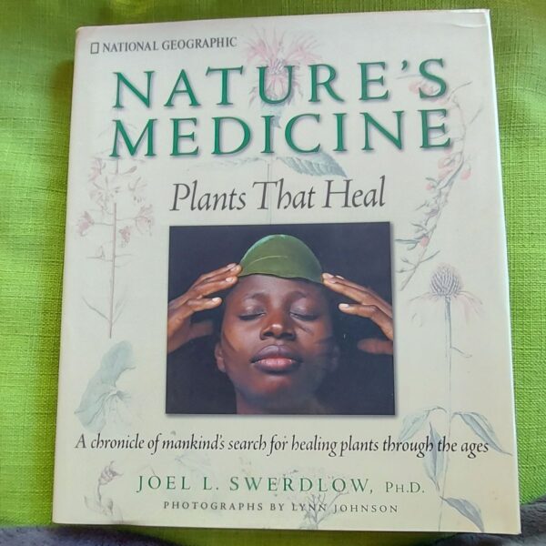 Nature's Medicine Plants That Heal - Joel L. Swerdlow