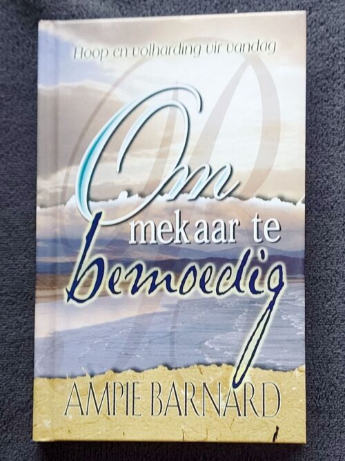 Om Mekaar Te Bemoedig - Ampie Barnard