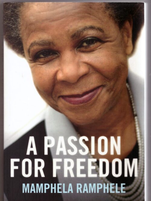 A Passion For Freedom -- Mamphela Ramphele