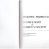 Pediatric Dermatology: Controversies And Current Concepts – Carlo Gelmetti secondhand book