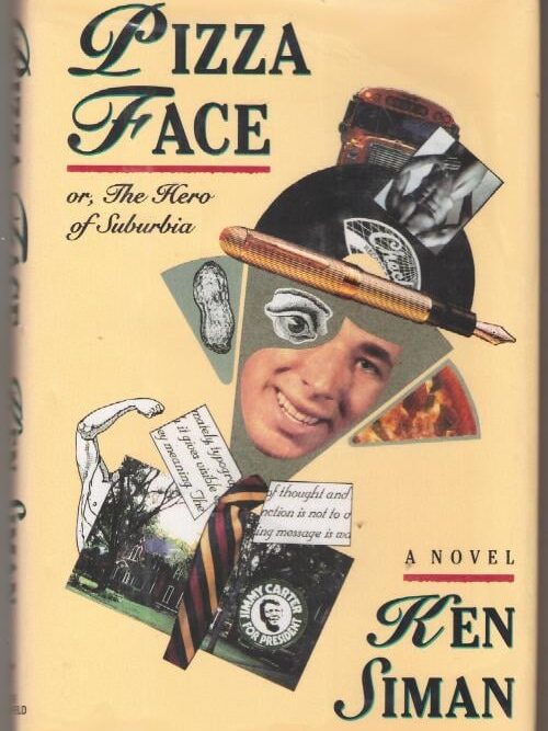 Pizza Face: Or The Hero Of Suburbia - Ken Siman