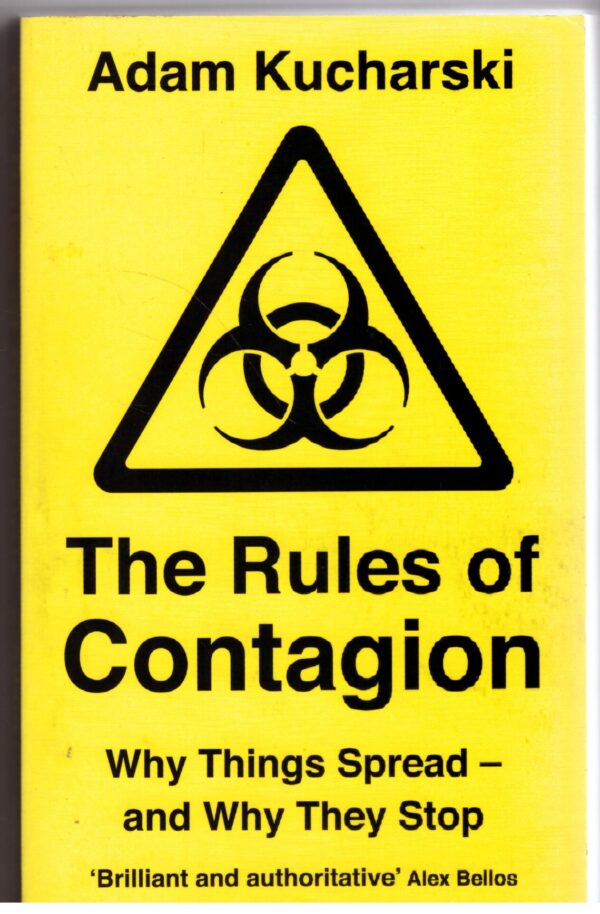 The Rules Of Contagion: Why Things Spread And Why They Stop - Adam Kucharski