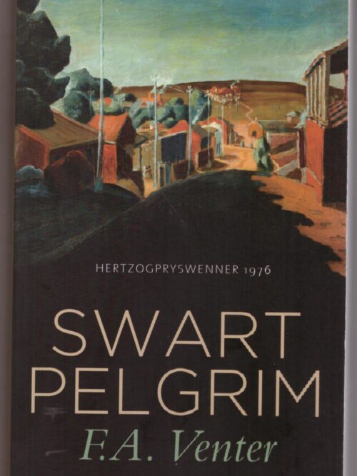 Swart Pelgrim -- F. A. Venter